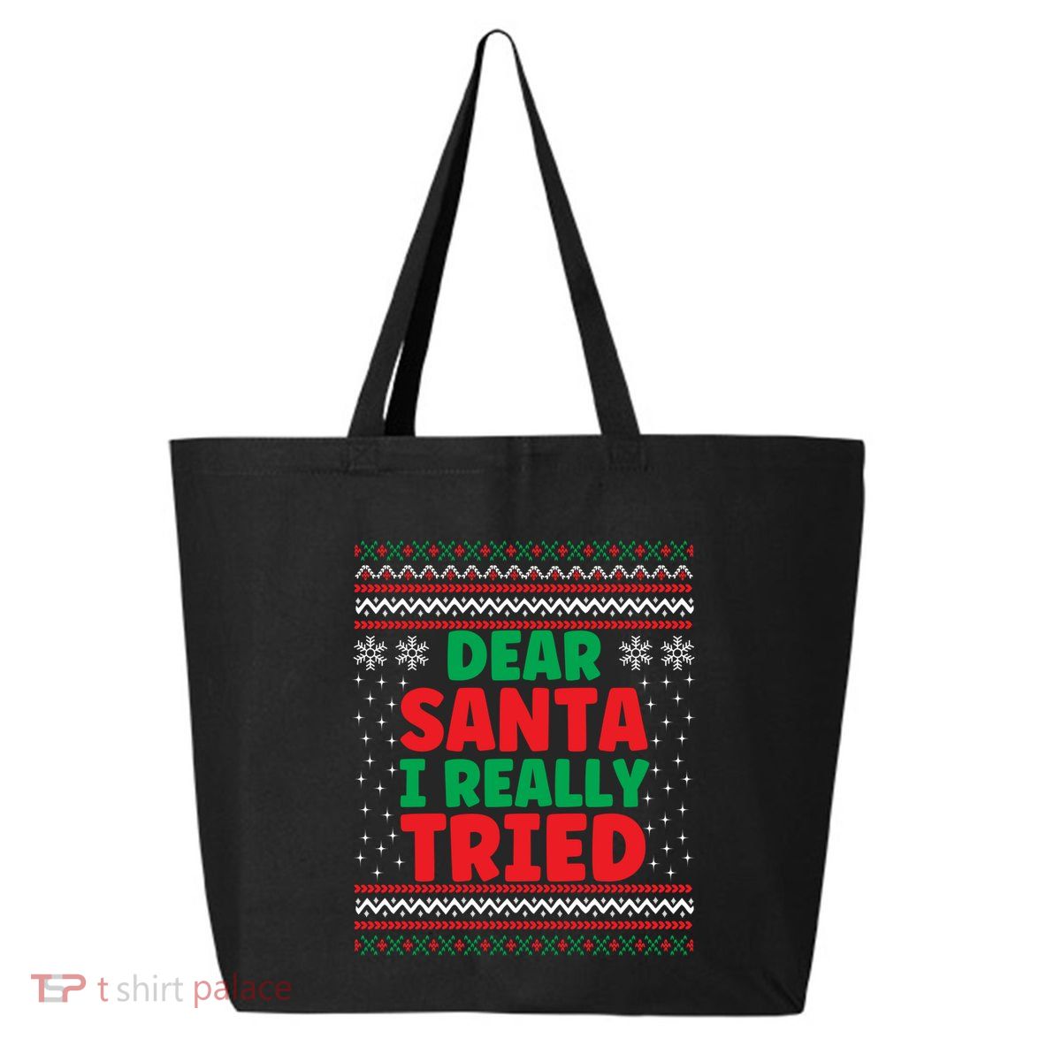 Dear Santa I Really Tried Funny Ugly Christmas Sweater Great Gift 25L Jumbo Tote