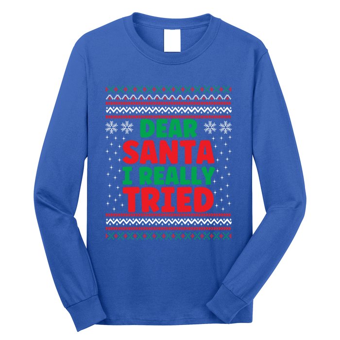 Dear Santa I Really Tried Funny Ugly Christmas Sweater Great Gift Long Sleeve Shirt