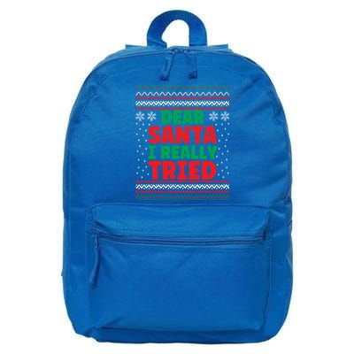 Dear Santa I Really Tried Funny Ugly Christmas Sweater Great Gift 16 in Basic Backpack