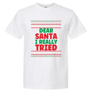 Dear Santa I Really Tried Funny Ugly Christmas Sweater Great Gift Garment-Dyed Heavyweight T-Shirt