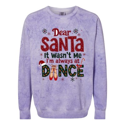 Dear Santa It WasnT Me IM Always At Dance Ballet Christmas Colorblast Crewneck Sweatshirt