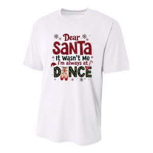 Dear Santa It WasnT Me IM Always At Dance Ballet Christmas Youth Performance Sprint T-Shirt