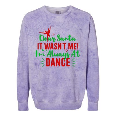 Dear Santa It WasnT Me IM Always At Dance Funny Christmas Colorblast Crewneck Sweatshirt