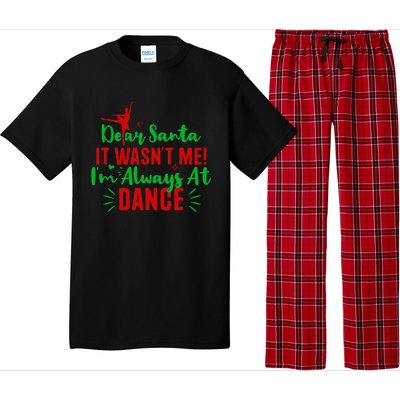 Dear Santa It WasnT Me IM Always At Dance Funny Christmas Pajama Set