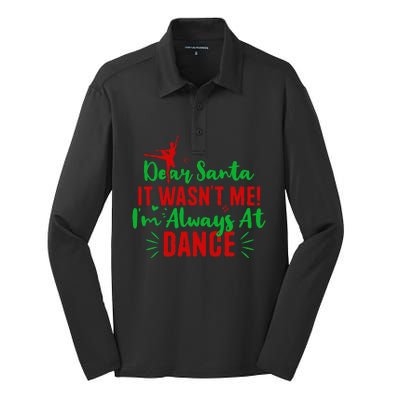 Dear Santa It WasnT Me IM Always At Dance Funny Christmas Silk Touch Performance Long Sleeve Polo