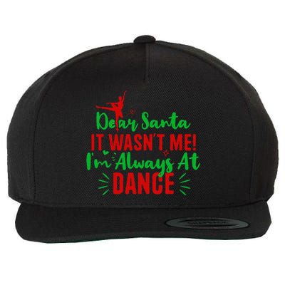 Dear Santa It WasnT Me IM Always At Dance Funny Christmas Wool Snapback Cap