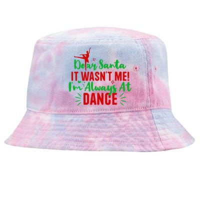 Dear Santa It WasnT Me IM Always At Dance Funny Christmas Tie-Dyed Bucket Hat