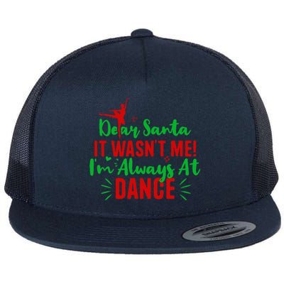 Dear Santa It WasnT Me IM Always At Dance Funny Christmas Flat Bill Trucker Hat