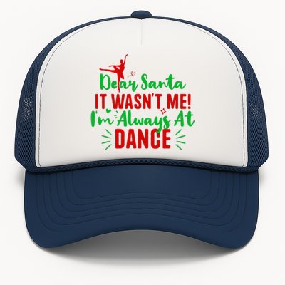 Dear Santa It WasnT Me IM Always At Dance Funny Christmas Trucker Hat