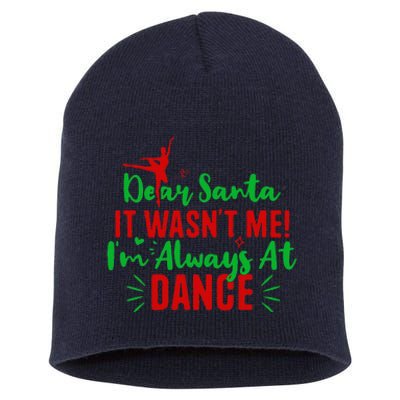 Dear Santa It WasnT Me IM Always At Dance Funny Christmas Short Acrylic Beanie