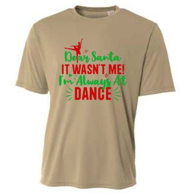 Dear Santa It WasnT Me IM Always At Dance Funny Christmas Cooling Performance Crew T-Shirt