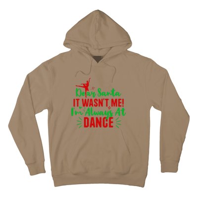 Dear Santa It WasnT Me IM Always At Dance Funny Christmas Hoodie