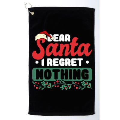 Dear Santa I Regret Nothing Meaningful Gift Platinum Collection Golf Towel