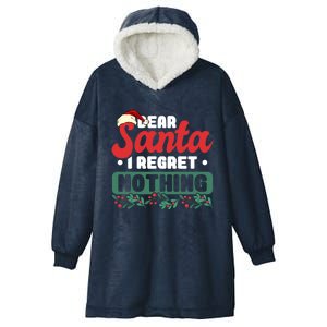 Dear Santa I Regret Nothing Meaningful Gift Hooded Wearable Blanket