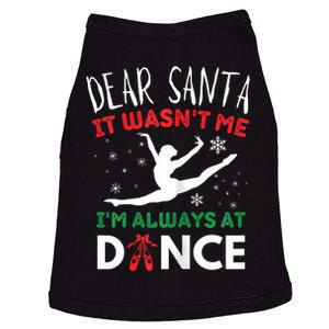 Dear Santa It WasnT Me IM Always At Dance Ballet Christmas Doggie Tank