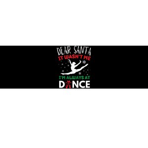 Dear Santa It WasnT Me IM Always At Dance Ballet Christmas Bumper Sticker