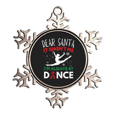 Dear Santa It WasnT Me IM Always At Dance Ballet Christmas Metallic Star Ornament