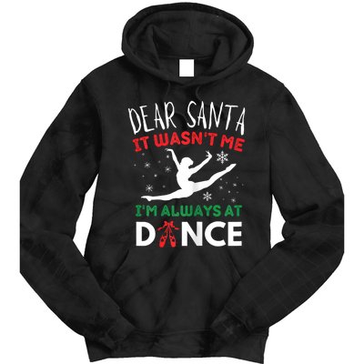 Dear Santa It WasnT Me IM Always At Dance Ballet Christmas Tie Dye Hoodie