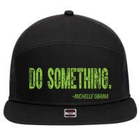 Do Something In Green Brat Michelle Obama Do Something 7 Panel Mesh Trucker Snapback Hat