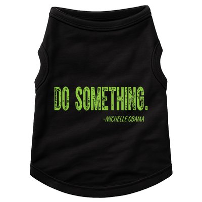 Do Something In Green Brat Michelle Obama Do Something Doggie Tank