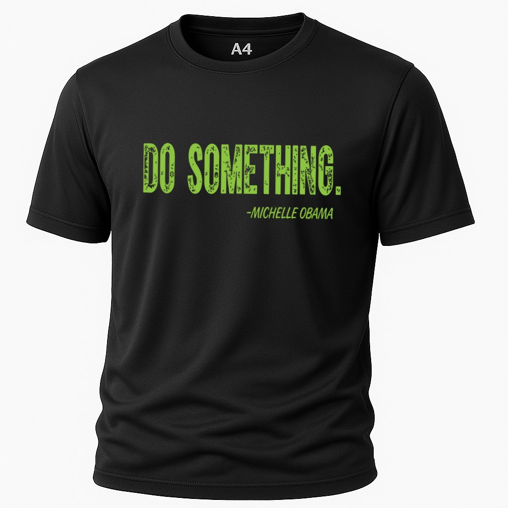 Do Something In Green Brat Michelle Obama Do Something Performance Shirt