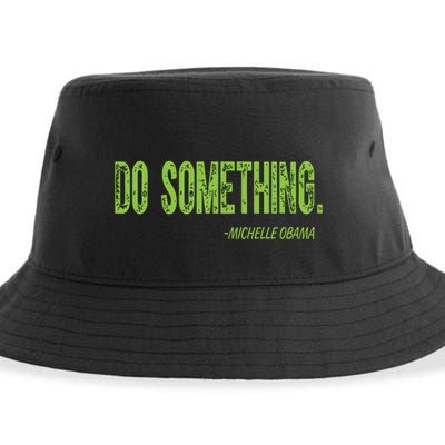 Do Something In Green Brat Michelle Obama Do Something Sustainable Bucket Hat