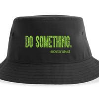 Do Something In Green Brat Michelle Obama Do Something Sustainable Bucket Hat