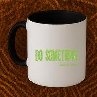 Do Something In Green Brat Michelle Obama Do Something Mug