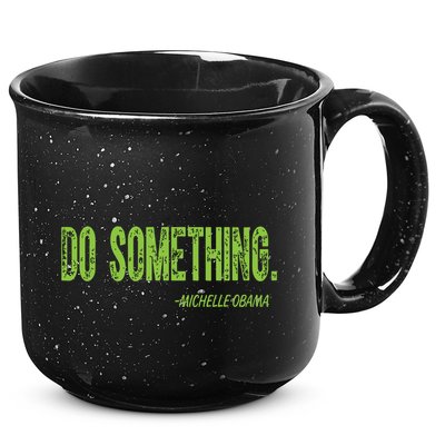 Do Something In Green Brat Michelle Obama Do Something 15oz Campfire Ceramic Mug