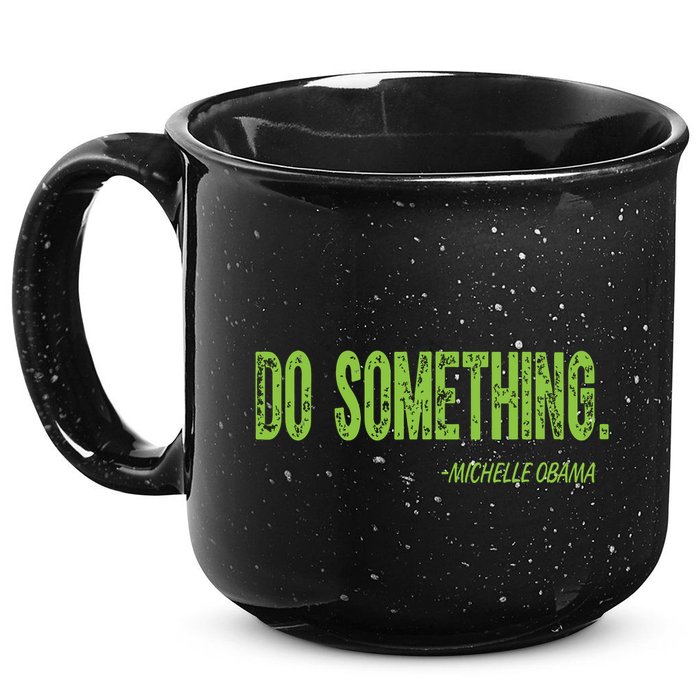 Do Something In Green Brat Michelle Obama Do Something 15oz Campfire Ceramic Mug