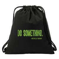 Do Something In Green Brat Michelle Obama Do Something Drawstring Bag
