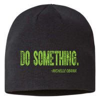 Do Something In Green Brat Michelle Obama Do Something Sustainable Beanie