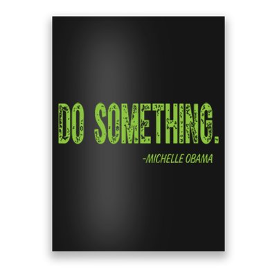 Do Something In Green Brat Michelle Obama Do Something Poster