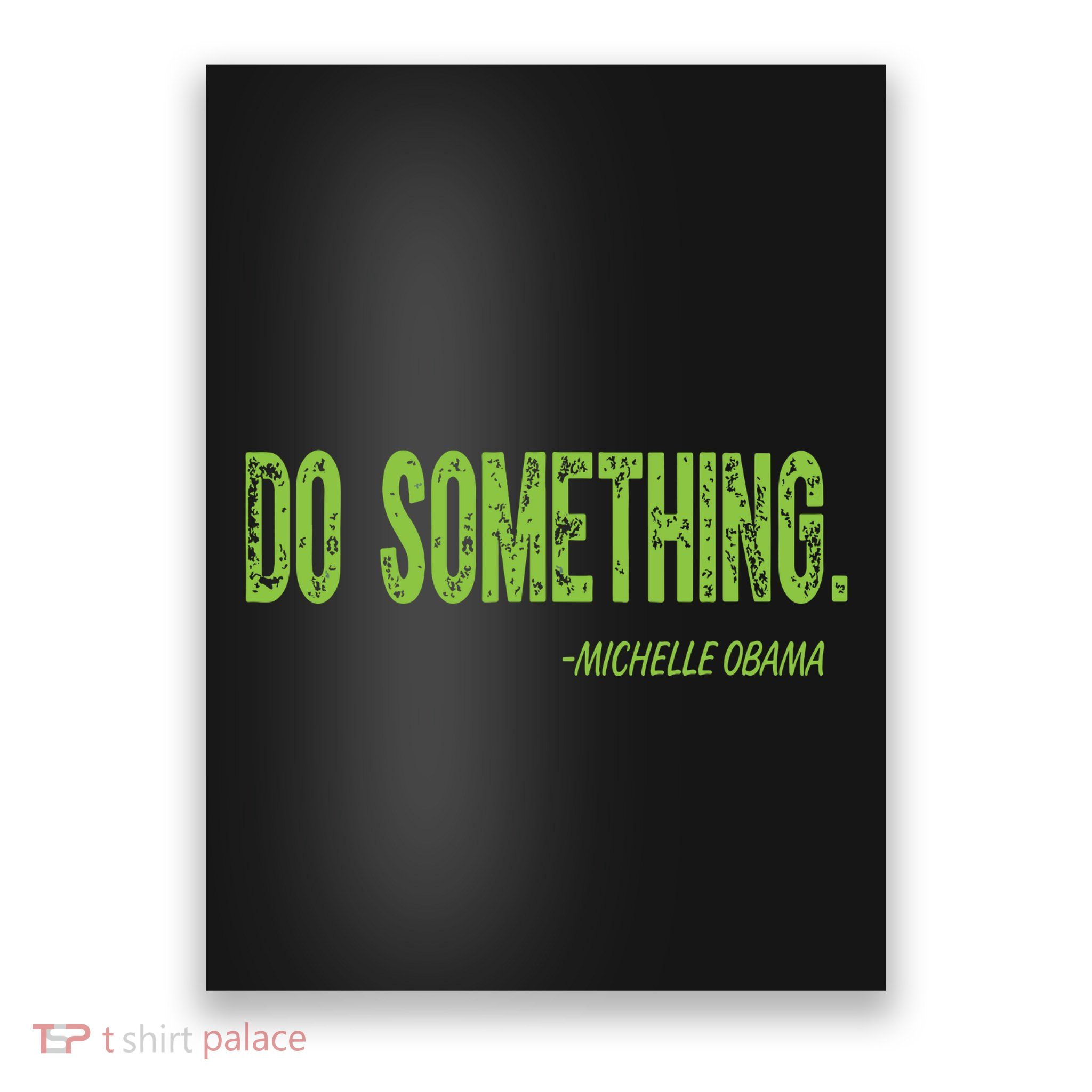 Do Something In Green Brat Michelle Obama Do Something Poster