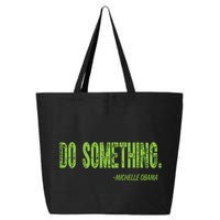 Do Something In Green Brat Michelle Obama Do Something 25L Jumbo Tote