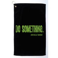 Do Something In Green Brat Michelle Obama Do Something Golf Towel
