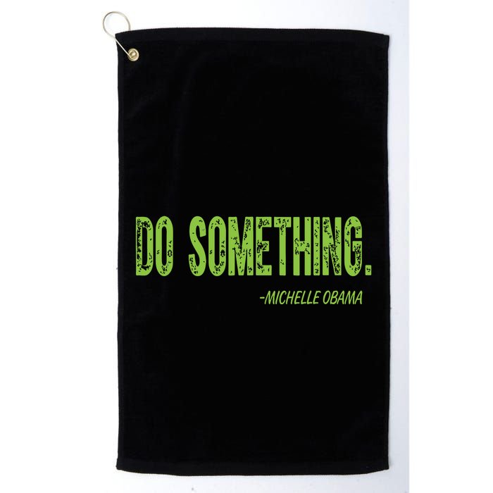 Do Something In Green Brat Michelle Obama Do Something Golf Towel
