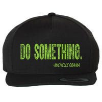 Do Something In Green Brat Michelle Obama Do Something Wool Snapback Cap