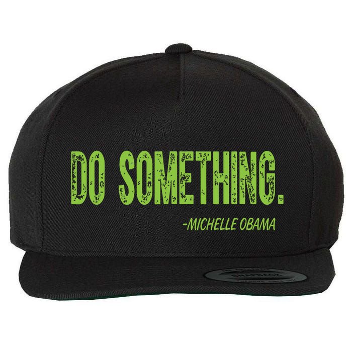 Do Something In Green Brat Michelle Obama Do Something Wool Snapback Cap