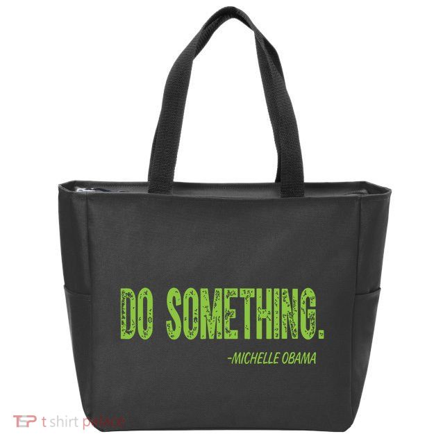 Do Something In Green Brat Michelle Obama Do Something Zip Tote Bag