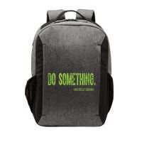 Do Something In Green Brat Michelle Obama Do Something Vector Backpack
