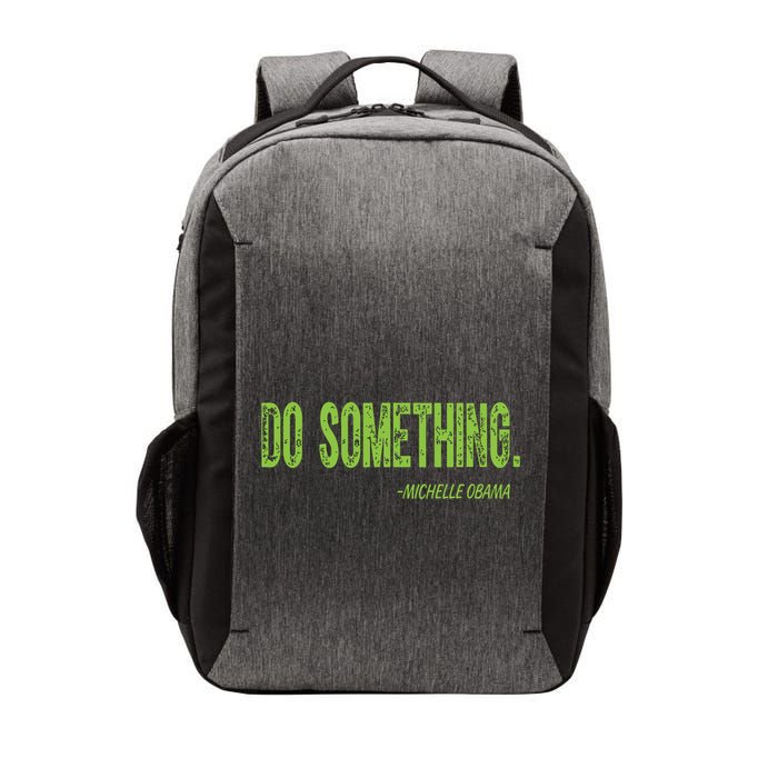Do Something In Green Brat Michelle Obama Do Something Vector Backpack