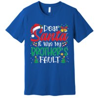 Dear Santa It Was My BrotherS Fault Funny Christmas Great Gift Premium T-Shirt