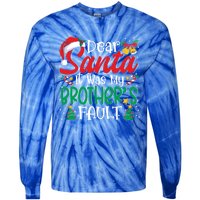 Dear Santa It Was My BrotherS Fault Funny Christmas Great Gift Tie-Dye Long Sleeve Shirt