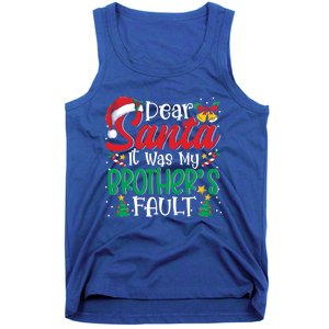 Dear Santa It Was My BrotherS Fault Funny Christmas Great Gift Tank Top