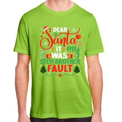 Dear Santa It Was My Stepbrother Fault Family Xmas Holyday Cute Gift Adult ChromaSoft Performance T-Shirt