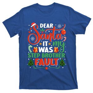 Dear Santa It Was My Stepbrother Fault Family Xmas Holyday Cute Gift T-Shirt