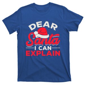 Dear Santa I Can Explain Christmas Dear Santa I Can Explain Gift T-Shirt