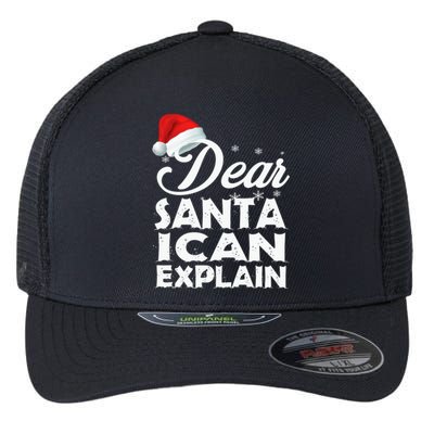 Dear Santa I Can Explain Christmas Funny Gift Flexfit Unipanel Trucker Cap