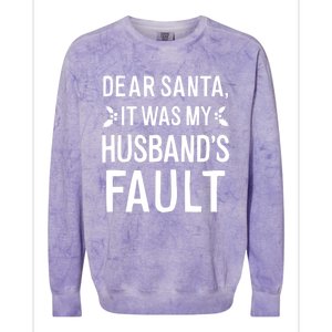 Dear Santa It Was My Husbands Fault Gift Colorblast Crewneck Sweatshirt